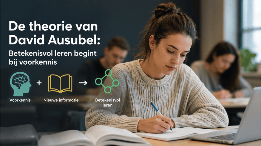 Wat is de theorie van David Ausubel? Ontdek waarom voorkennis en betekenisvol leren centraal staan in zijn onderwijsvisie.